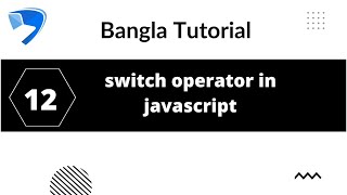 Javascript Bangla tutorial 12 : Switch operator || webdescode