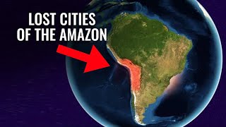 The Lost Cities of the Amazon Have Been Discovered! - What Was Found?