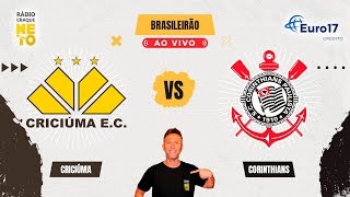 Criciúma x Corinthians | AO VIVO | Campeonato Brasileiro 2024 | Rádio Craque Neto