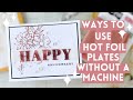 2 WAYS to use A HOT FOIL plate with NO Hot Foil MACHINE #cardmaking #cards #craftstash #papercraft