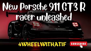 New Porsche 911 GT3 R racer Unleashed