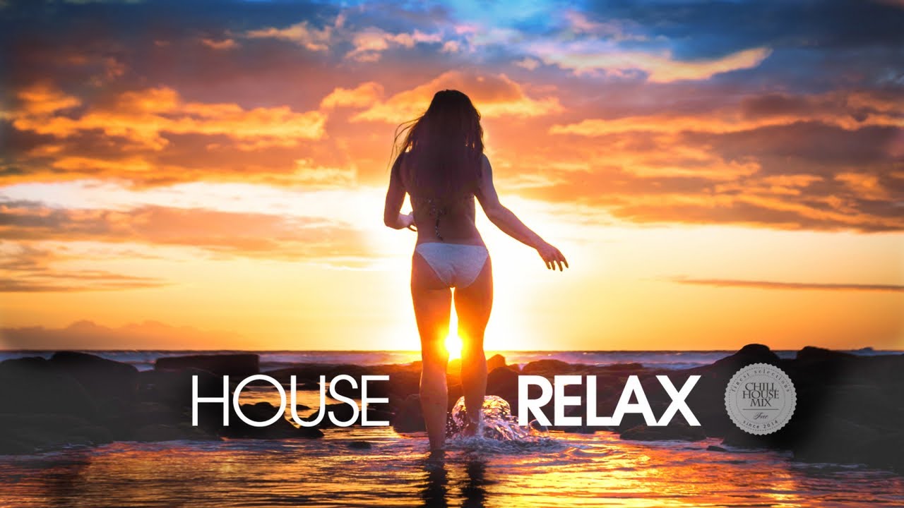 House Relax 2019 New Best Deep House Music Chill Out Mix 19