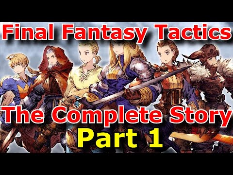 Final Fantasy Tactics The Complete Story Part 1 Classic Lore Youtube