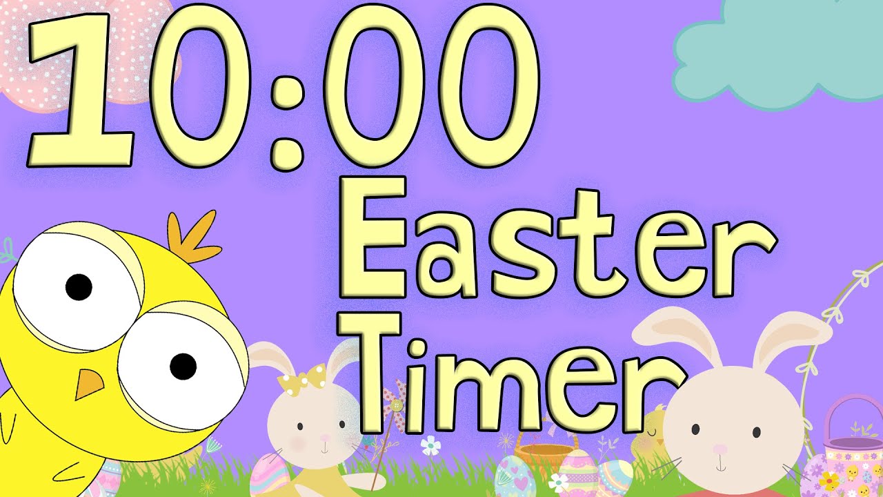 10 Minute Easter Timer 2021 Youtube