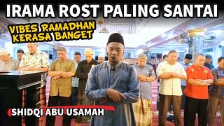 IRAMA ROST POPULER VIBES RAMADHAN | Al Baqarah 17-24 Imam Sholat Isya Shidqi Abu Usamah