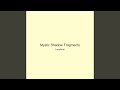 Mystic Shadow Fragments