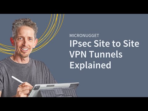 MicroNugget: IPsec site-to-site VPN tunnels explained | CBT nuggets