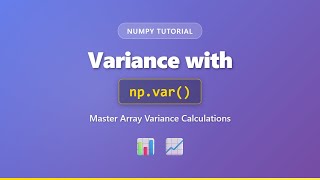 NumPy Variance Tutorial: Master np.var() for Data Analysis | Python Statistics