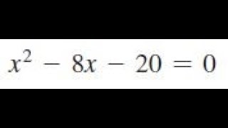 solve x^2 - 8x - 20 = 0 by completing the square.