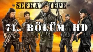 Şefkat tepe bölüm 71