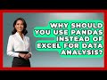 Why Should You Use Pandas Instead of Excel for Data Analysis? | Python Code School News