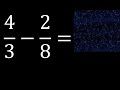 4/3 menos 2/8 , Resta de fracciones 4/3-2/8 heterogeneas , diferente denominador