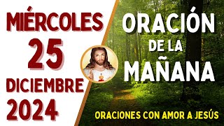 Oración de la Mañana, MIÉRCOLES 25 de DICIEMBRE, del 2024