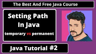 Java Tutorial : How to set Path in java, Setting temporary and permanent path in java | part 2