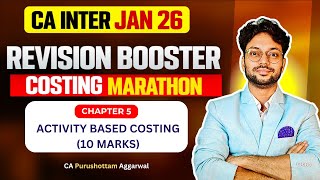 CA Inter Costing Jan 26 Revision Playlist | Activity Based Costing | CA Purushottam Aggarwal | ABC