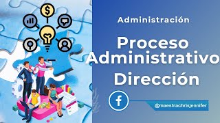 Proceso administrativo  Etapa Dirección