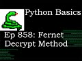 Python Basics Tutorial Cryptography Fernet Object Decrypt Method || Data Encryption