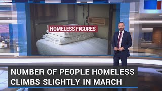 Number of people homeless climbs slightly in March