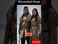 Native American Resistance Battle of Wounded Knee. #history #facts #youtubeshorts