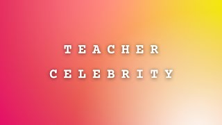Teacher Celebrity - Short Documentary