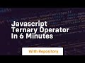 Javascript ternary operator in 6 minutes