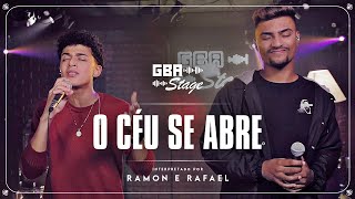 O Céu se Abre - Ramon e Rafael | GBA Stage