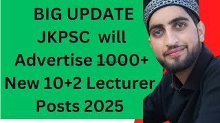 BIG Update JKPSC will Advertise 1000+ New 10+2 Lecturer Posts ?