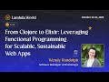 Lambda World 2025 - From Clojure to Elixir: Leveraging Functional Programming for Scalable...Wendy R