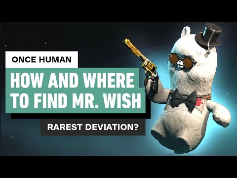 Once Human – How Do I Get Mr. Wish (anomaly location) Rarest anomaly?