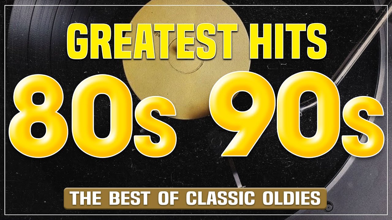 Music Hits Oldies But Goodies 124 - The Best Oldies Music Of 80s 90s ...