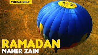 Maher Zain - Ramadan (English Version) | Vocals Only (No Music)