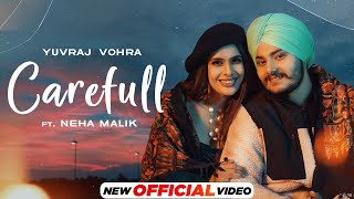 Carefull (Official Video) | Yuvraj Vohra Ft Neha Malik | Latest Punjabi Songs 2022 | Speed Records