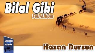 Hasan Dursun - Bilal Gibi |  Full Müziksiz Albüm