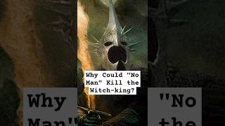 Why Couldn't the Witch King be Killed by a Man? #lordoftheringslore #lordoftherings #lotr #lotrlore