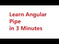 Learn Angular Pipe in 3 Minutes