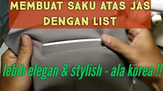 cara membuat saku atas jas kombinasi lis | how to make a top pocket for a combination coat with trim