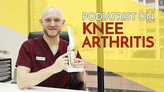 Arthritis in the knee - Senior Podiatrist Elliott Yeldham, East Coast Podiatry
