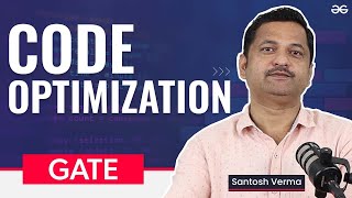 GATE Free Crash Course | Code Optimization | GeeksforGeeks Classroom Program