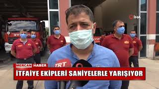 İTFAİYE EKİPLERİ SANİYELERLE YARIŞIYOR