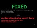 An operating system wasn't found.Try disconnecting any drives that don't contain an operating system