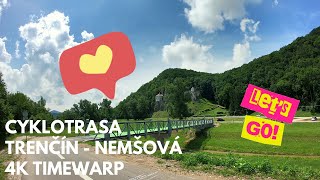 Cyklotrasa Trenčín - Nemšová  (GoPro Timewarp 4K)