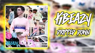 KBeaZy - Dripped Down