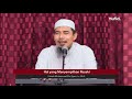 hal yang menyempitkan rezeki ustadz muhammad elvi syam lc. m.a.