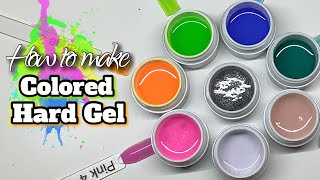 How to make your own Builder/Hard Gels | Custom Color Gels | Cheap Easy Gel Mixe