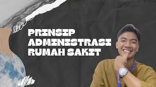 Prinsip-Prinsip Administrasi Rumah Sakit (Part 1)