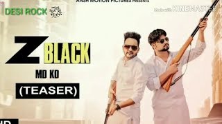 Z BLACK ( Official Video ) MD KD | Latest Haryanvi Songs Haryanavi 2018|अपनी हरियाणवी बोली|