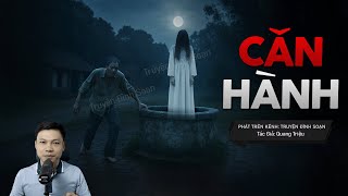 Truyện Ma Đình Soạn Mới: CĂN HÀNH - Giếng Làng Nơi Xác Bạn Chết Oan Ai Oán