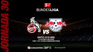 Partido Completo: Colonia vs Leipzig | Jornada 30 - Bundesliga