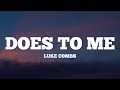 Does To Me - Luke Combs (Lyrics)