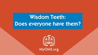 Wisdom Teeth: Does everyone have them?